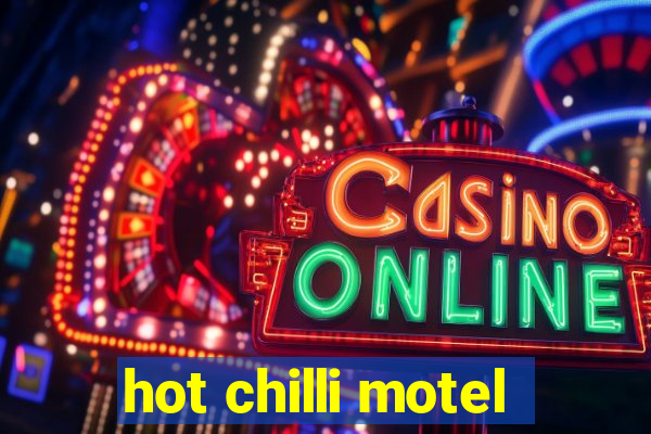 hot chilli motel